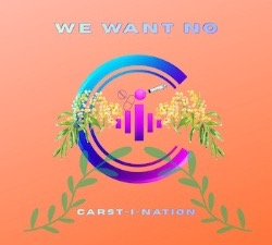 Single Cover zu We Want no von Carst-I-Nation